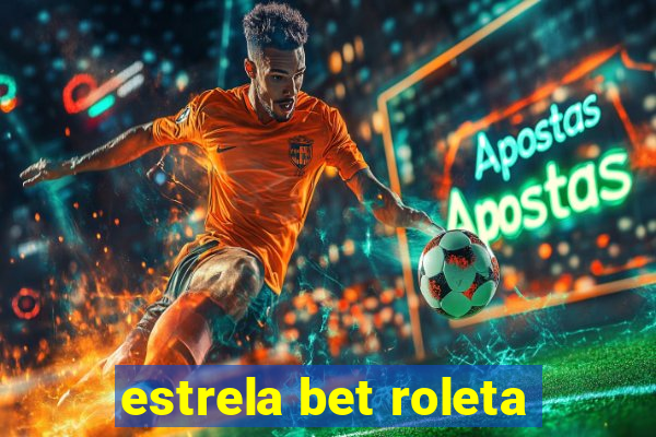 estrela bet roleta